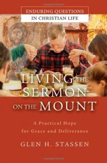Living the Sermon on the Mount: A Practical Hope for Grace and Deliverance (Used Copy)