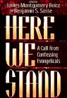 Here We Stand!: A Call from Confessing Evangelicals (Used Copy)