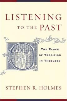 Listening to the Past: The Place of Tradition in Theology (Used Copy)