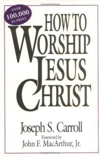 How To Worship Jesus Christ (Used Copy)
