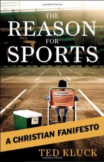 The Reason For Sports: A Christian Fanifesto (Used Copy)