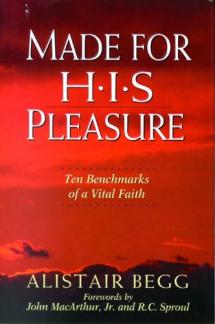 Made for His Pleasure: Ten Benchmarks of a Vital Faith (Used Copy)