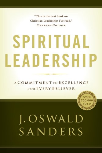 Spiritual Leadership: Principles of Excellence For Every Believer (Sanders Spiritual Growth Series) (Used Copy)
