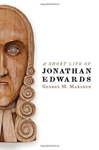 A Short Life of Jonathan Edwards (Library of Religious Biography) (Used Copy)