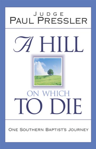 A Hill on Which to Die: One Southern Baptist’s Journey (Used Copy)