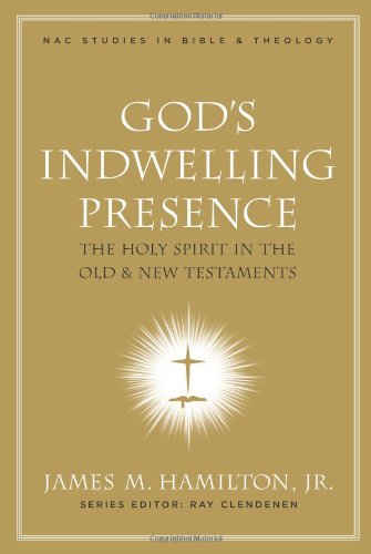 God’s Indwelling Presence: The Holy Spirit in the Old and New Testaments (Nac Studies in Bible & Theology) (Used Copy)