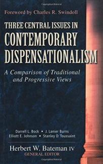 Three Central Issues in Contemporary Dispensationalism: A Comparison of Traditional & Progressive Views (Used Copy)