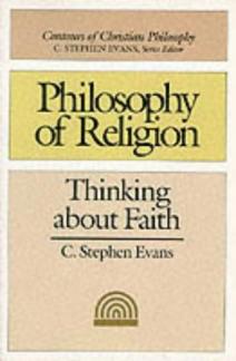 Philosophy of Religion: Thinking About Faith (Contours of Christian Philosophy) (Used Copy)