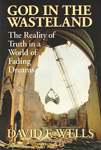 God In The Wasteland: The Reality Of Truth In A World Of Fading Dreams (Used Copy)