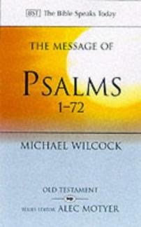 The Message of Psalms 1-72: Songs for the People of God (The Bible Speaks Today) (Used Copy)