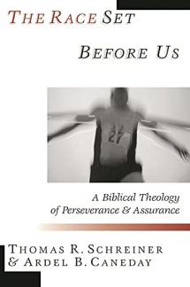 The Race Set Before Us: A Biblical Theology of Perseverance and Assurance (Used Copy)