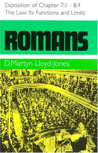 Romans: The Law, Its Functions and Limits, Exposition of Chapter 7: 1 – 8: 4 (Used Copy)