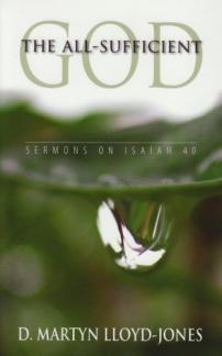 The All-Sufficient God – Sermons on Isaiah 40 (Used Copy)