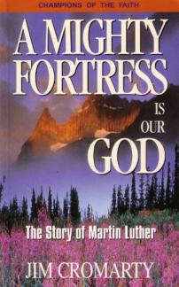A Mighty Fortress is our God -The Story of Martin Luther (Used Copy)