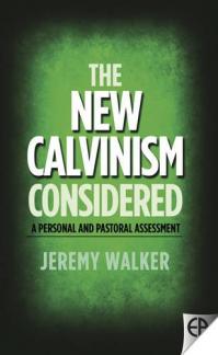 The New Calvinism Considered: A Personal and Pastoral Assessment (Used Copy)