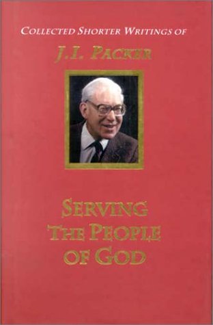 Serving the People of God: Volume 2 (J.I. Packer Collection) (Used Copy)