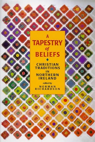 A Tapestry of Beliefs: Christian Traditions in Northern Ireland (Used Copy)