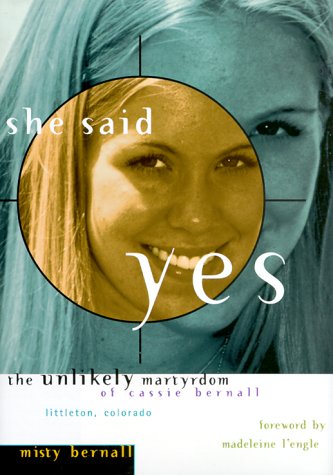 She Said Yes: The Unlikely Martyrdom Of Cassie Bernall (Used Copy)