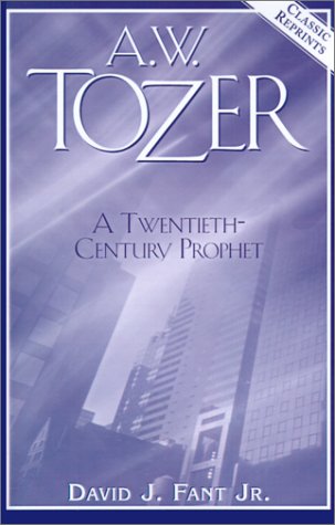 A.W.Tozer: A Twentieth Century Prophet (Used Copy)