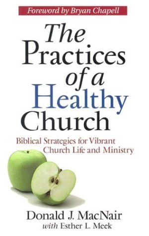 The Practices of a Healthy Church: Biblical Strategies for Vibrant Church Life and Ministry (Used Copy)