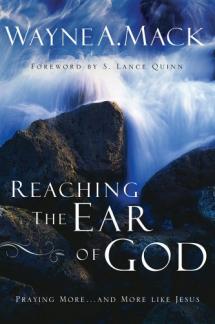 Reaching the Ear of God: Praying More . . . and More Like Jesus (Used Copy)