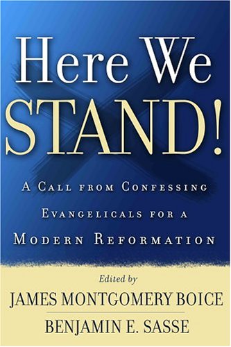 Here We Stand!: A Call From Confessing Evangelicals For A Modern Reformation (Used Copy)