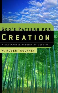 God’s Pattern for Creation: A Covenantal Reading of Genesis 1 (Used Copy)