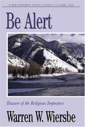 Be Alert: A New Testament Study- 2 Peter, 2-3 John, Jude (Be Books Series) (Used Copy)