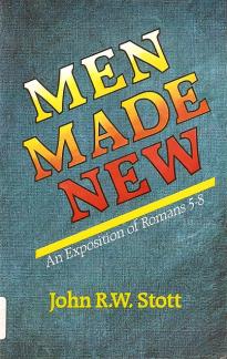 Men Made New: An Exposition of Romans 5-8 (Used Copy)