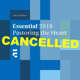 Essential 2018: Pastoring the Heart – Cancelled