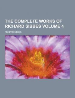 The Complete Works of Richard Sibbes Volume 4 (Used Copy)