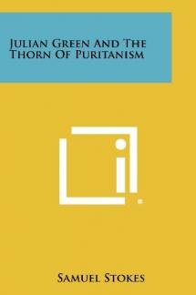 Julian Green and the Thorn of Puritanism (Used Copy)