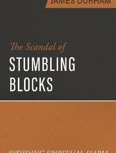 The Scandal of Stumbling Blocks