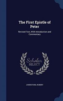 The First Epistle of Peter: Revised Text, With Introduction and Commentary (Used Copy)