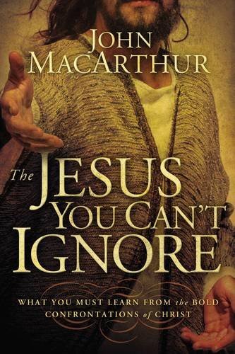 The Jesus You Can’t Ignore: What You Must Learn from the Bold Confrontations of Christ (Used Copy)