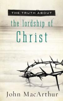The Truth About the Lordship of Christ (Used Copy)