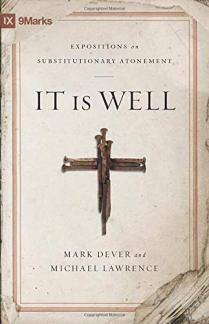 It Is Well: Expositions on Substitutionary Atonement (9Marks) (Used Copy)