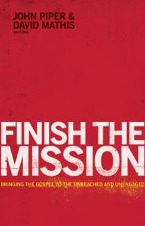 Finish the Mission: Bringing the Gospel to the Unreached and Unengaged (Used Copy)
