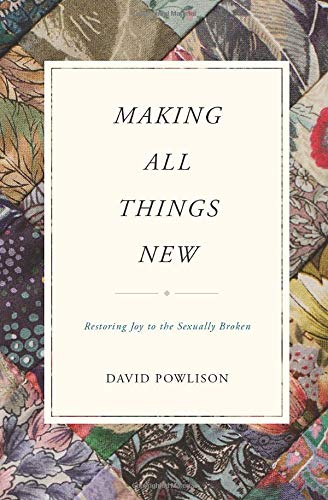 Making All Things New: Restoring Joy to the Sexually Broken (Used Copy)