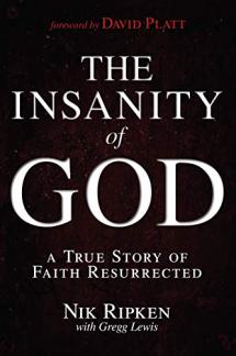 The Insanity of God: A True Story of Faith Resurrected (Used Copy)