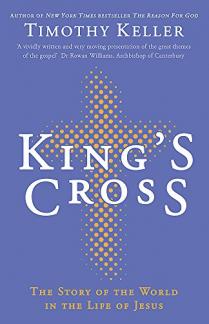 King’s Cross: Understanding the Life and Death of the Son of God (Used Copy)