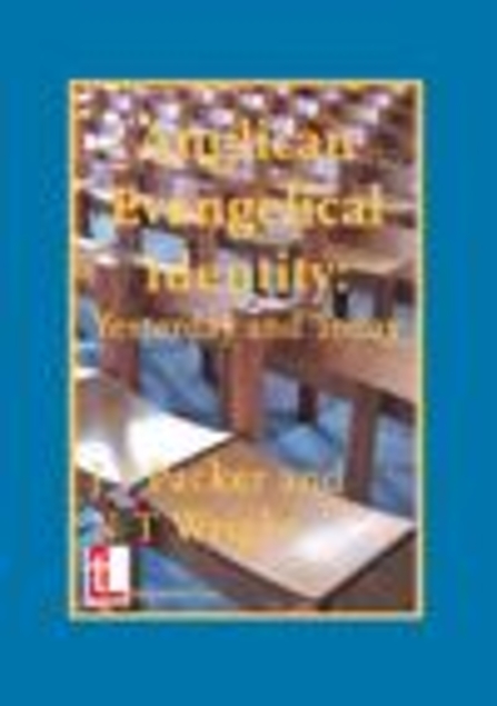 Anglican Evangelical Identity: Yesterday and Today (Used Copy)