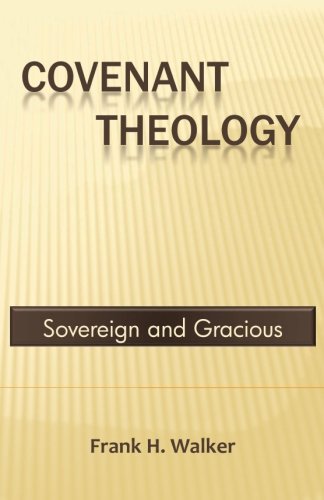 Covenant Theology: Sovereign and Gracious (Used Copy)