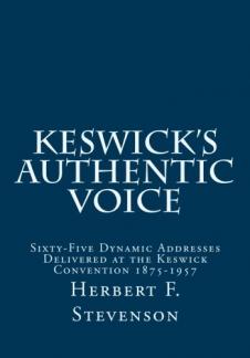 Keswick’s Authentic Voice: Sixty-Five Dynamic Addresses Delivered at the Keswick Convention 1875-1957 (Used Copy)