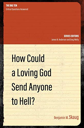How Could a Loving God Send anyone to Hell? (The Big Ten) (Used Copy)