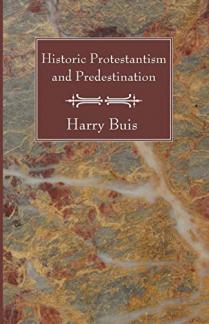 Historic Protestantism and Predestination (Used Copy)