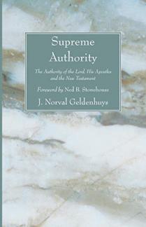 Supreme Authority: The Authority of the Lord, His Apostles and the New Testament (Used Copy)