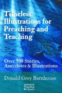 Timeless Illustrations for Preaching and Teaching: Over 500 Stories, Anecdotes & Illustrations (Used Copy)