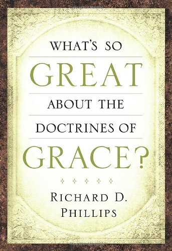 What’s So Great about the Doctrines of Grace? (Used Copy)