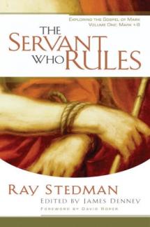 The Servant Who Rules: Mark 1-8 (Used Copy)